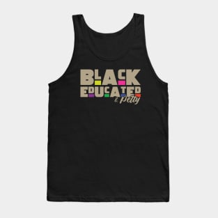 Black educated and petty Tank Top